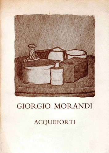 9788822222879-Giorgio Morandi. Acqueforti. Le acqueforti del Gabinetto Disegni e Stampe degli