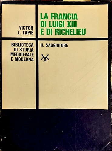 La Francia di Luigi XIII e di Richelieu.