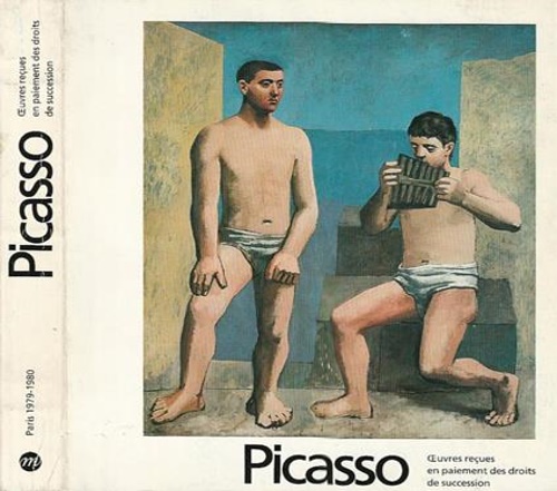 Picasso. Oeuvres reçues en paiment des droits de succession.