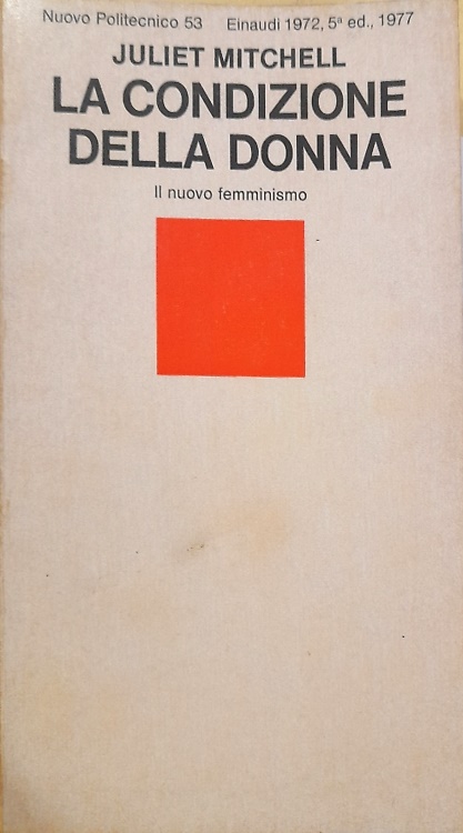 La condizione della donna. Il nuovo femminismo.
