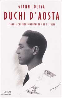 9788804512660-Duchi D'Aosta. I Savoia che non diventarono re d'Italia.