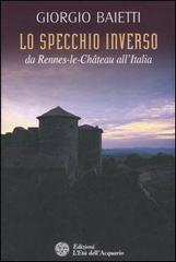 9788871362601-Lo specchio inverso. Da Rennes-le-Chateau all'italia.