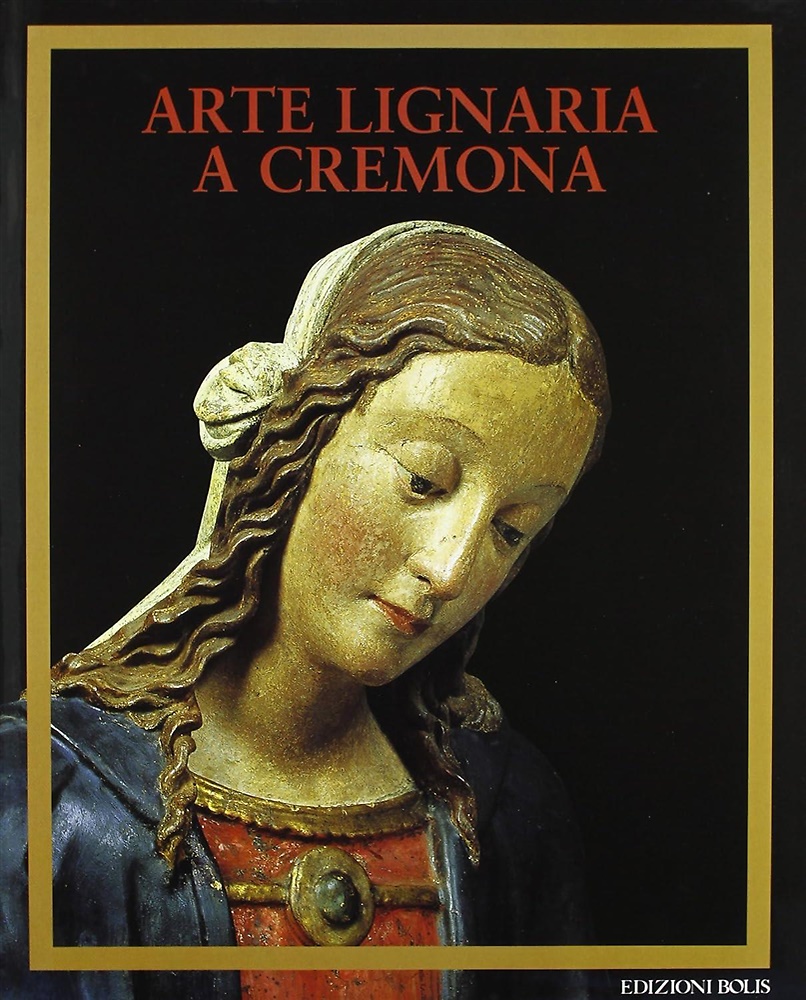 9788878271036-Arte lignaria a Cremona. I tesori della Cattedrale.