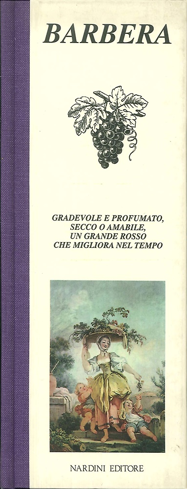 9788840452401-Barbera. Gradevole e profumato, secco o amabile, un grande rosso che migliora ne
