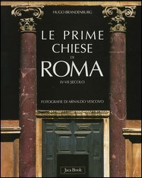 9788816603158-Le prime chiese di Roma. IV-VII secolo. L'inizio dell'architettura ecclesiastica