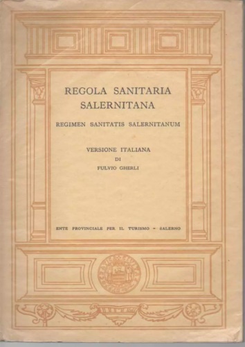 Regola sanitaria salernitana. Regimen Sanitatis Salernitanum.