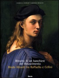 9788837023515-Ritratto di un banchiere del Rinascimento. Bindo Altoviti tra Raffaello e Cellin