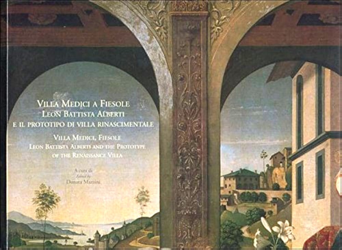 Villa Medici a Fiesole. Leon Battista Alberti e il prototipo di villa rinascimen