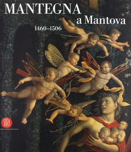 9788876249082-Mantegna a Mantova. 1460-1506.