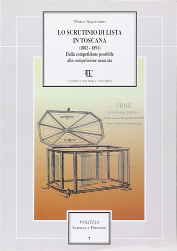 9788879571401-Lo scrutinio di lista in Toscana. 1882-1891. Dalla competizione possibile alla c