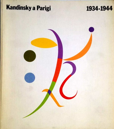 Kandinsky a Parigi 1934-1944.