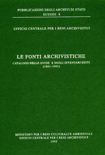 9788871251011-Le fonti archivistiche. Catalogo delle guide e degli inventari editi (1861-1991)