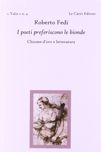 9788887657371-I poeti preferiscono le bionde. Chiome d'oro e letteratura.