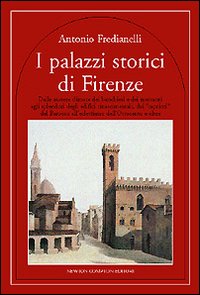9788854109209-I Palazzi storici di Firenze. Dalle Austere dimore dei banchieri e dei mercanti