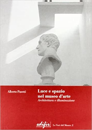 9788879700610-Luce e spazio nel museo d'arte. Architettura e illuminazione.