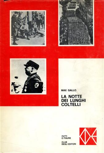 La notte dei lunghi coltelli. 30 giugno 1934. Ora per ora, il regolamento dei co