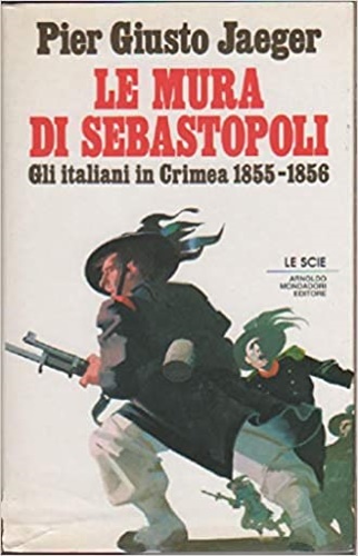 9788804349563-Le mura di Sebastopoli. Gli italiani in Crimea 1855-1856.
