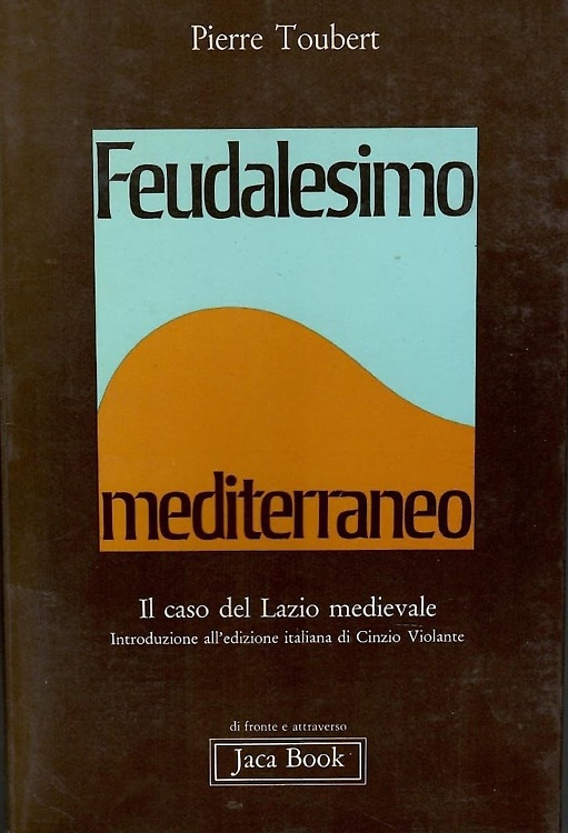9788816400542-Feudalesimo mediterraneo. Il caso del Lazio medioevale.