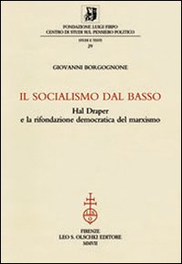 9788822257161-Il socialismo dal basso. Hal Draper e la rifondazione democratica del marxismo.