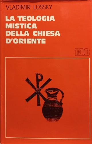 9788810407655-La Teologia mistica della Chiesa d'Oriente. La visione di Dio.