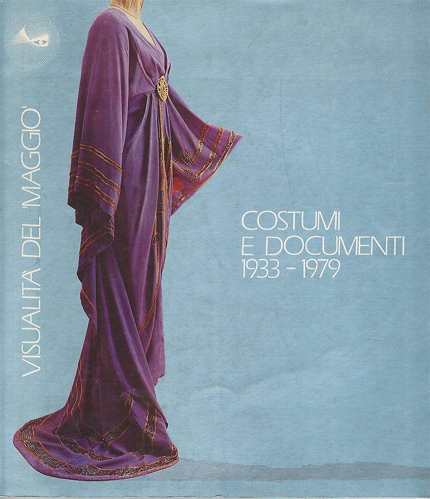 Visualità del Maggio. Costumi e documenti 1933-1979.