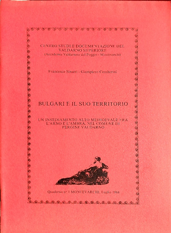 Bulgari e il suo territorio. Un isediamento Alto Medioevale fra l'Arno e l'Ambra