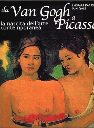 9788809018471-Da Van Gogh a Picasso. La nascita dell'arte contemporanea dal postimpressionismo