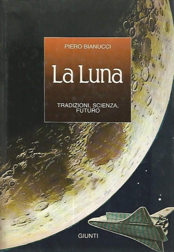 9788809200913-La Luna. Tradizioni,scienza,futuro.