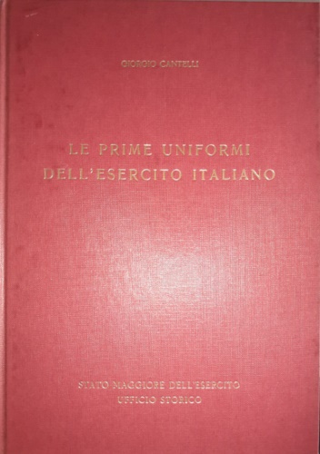 Le prime uniformi dell'Esercito Italiano.