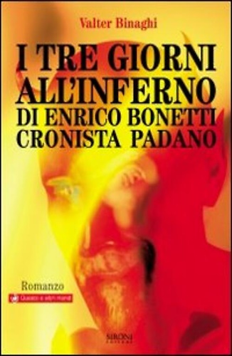 9788851800789-I tre giorni all'inferno di Enrico Bonetti cronista padano.
