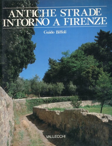 Antiche strade intorno a Firenze.