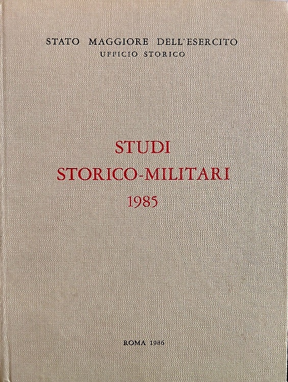 Studi Storico Militari 1985.
