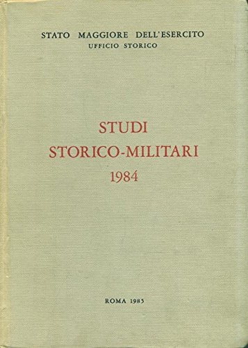 Studi Storico Militari 1984.