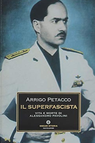 9788804464334-Il Superfascista. Vita e morte di Alessandro Pavolini.