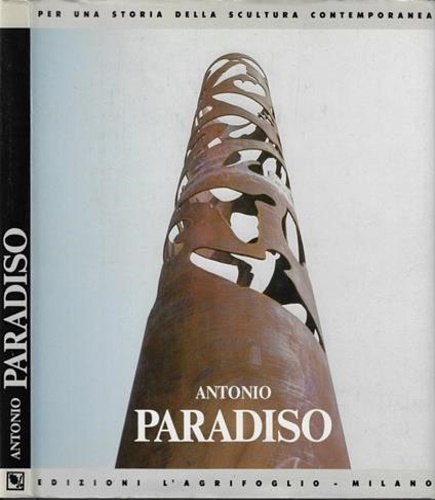 Antonio Paradiso. Per una storia della scultura contemporanea.