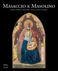 9788874390199-Masaccio e Masolino. Il gioco delle parti.
