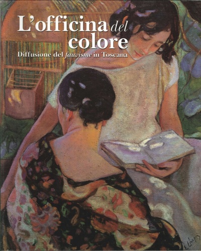 9788877813305-L’officina del Colore. Diffusione del fauvisme in Toscana.