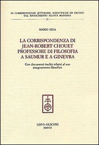 9788822257079-La corrispondenza di Jean-Robert Chouet, professore di filosofia a Saumur e a Gi