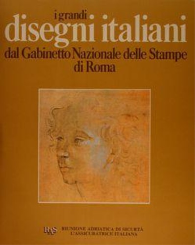 I grandi disegni italiani del Gabinetto Nazionale delle stampe di Roma.