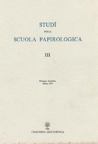 Studi della scuola papirologica. Vol.III.