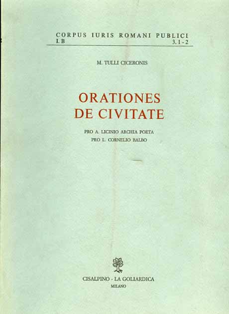 9788820501174-Orationes de civitate. Pro A.Licinio Archia poeta, Pro L.Cornelio Balbo.