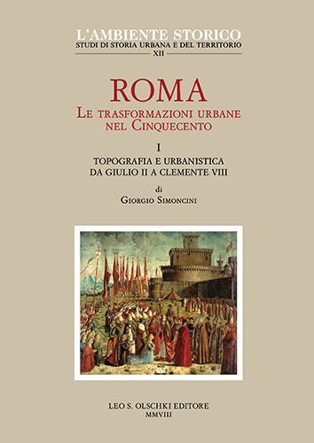 9788822257307-Roma. Le trasformazioni urbane nel Cinquecento. I. Topografia e urbanistica da G