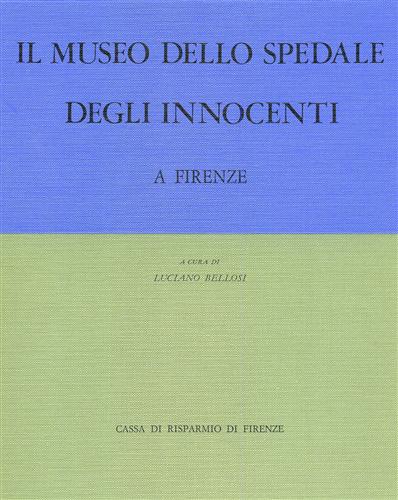 Il Museo dello Spedale degli Innocenti a Firenze.