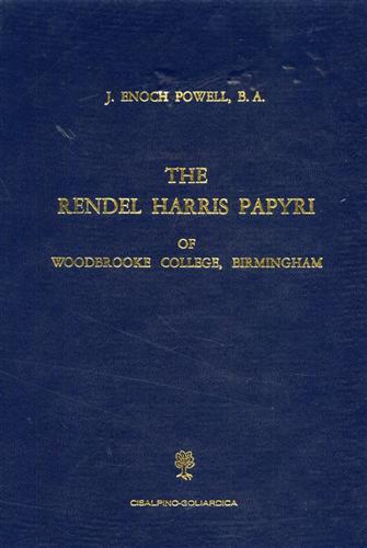 The Rendel Harris Papyri of Woodbrooke College, Birmingham.