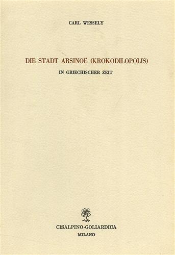 Die Stadt Arsinoe (Krokodilopolis) in griechischer Zeit.