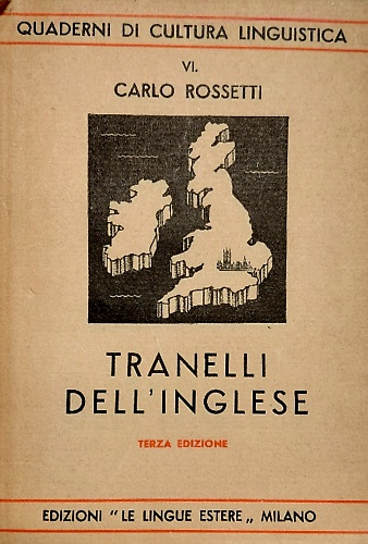 Tranelli dell'inglese ovvero il traduttore dall'inglese avvertito e consigliato.