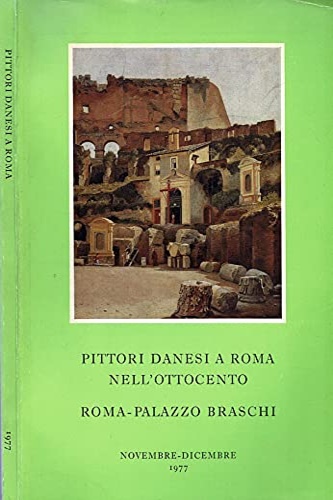 Pittori danesi a Roma nell'Ottocento.