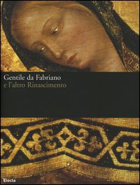9788837037680-Gentile da Fabriano e l'altro Rinascimento.