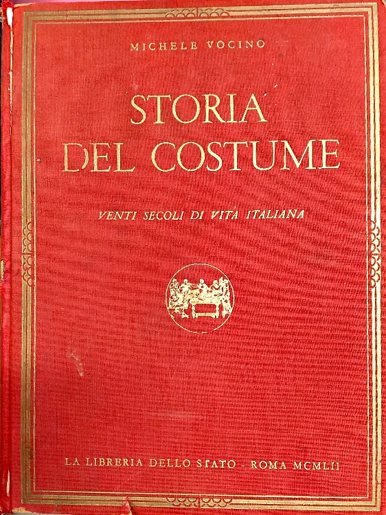 Storia del costume. Venti secoli di vita italiana.