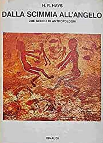 Dalla scimmia all'angelo. Due secoli di antropologia.